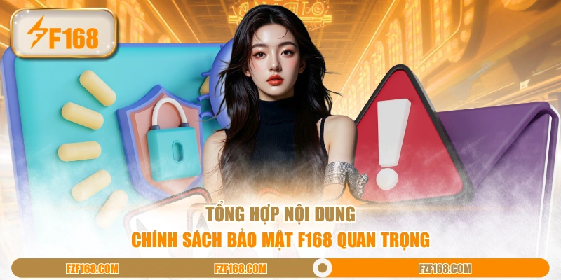 Tổng hợp nội dung chính sách bảo mật F168 quan trọng